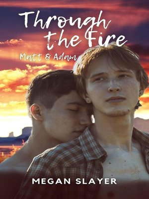 cover image of Through the Fire--Matt & Adam